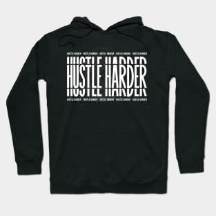 Hustle Harder Hoodie